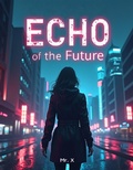 Cover: ECHO OF THE FUTURE - Lulu.com