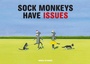Cover: Sock Monkeys Have Issues - Chronicle Books LLC