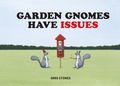 Cover: Garden Gnomes Have Issues - Chronicle Books LLC