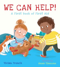 Enlarge image Cover: We Can Help!: A First Book of First Aid - Candlewick Press,U.S.