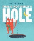Cover: There Is Not Usually a Hole - Candlewick Press,U.S.