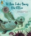 Cover: If You Take Away the Otter - Candlewick Press,U.S.