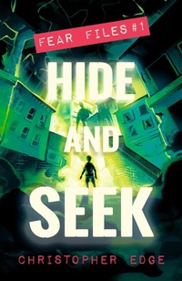 Enlarge image Cover: Fear Files: Hide and Seek - Candlewick Press,U.S.
