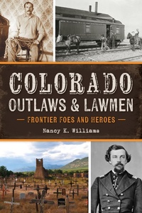 Abbildung von: Colorado Outlaws & Lawmen - The History Press