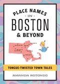 Abbildung von: Place Names in Boston & Beyond - The History Press