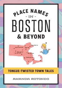 Abbildung von: Place Names in Boston & Beyond - The History Press
