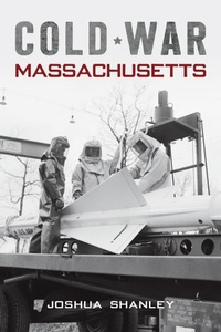 Abbildung von: Cold War Massachusetts - The History Press