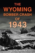 Abbildung von: The Wyoming Bomber Crash of 1943 - The History Press