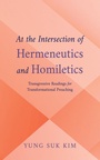 Cover: At the Intersection of Hermeneutics and Homiletics - Wipf and Stock Publishers