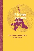 Cover: Rhone Valley: The Smart Traveller's Wine Guide - ACADEMIE DU VIN LIBRARY LIMITED