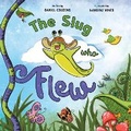Cover: The Slug Who Flew - Little Steps Publishing