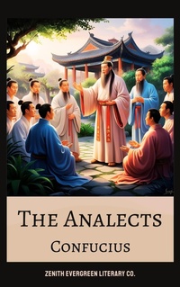 Enlarge image Cover: The Analects - Zenith Evergreen Literary Co.