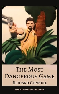 Enlarge image Cover: The Most Dangerous Game - Zenith Evergreen Literary Co.