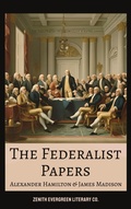 Cover: The Federalist Papers - Zenith Evergreen Literary Co.