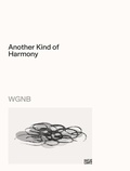 Cover: WGNB: Another Kind of Harmony - Hatje Cantz Verlag
