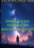 Bild: Kosmologie das Universum und mein Dialog mit der KI! - BoD - Books on Demand