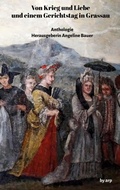 Cover: Von Krieg und Liebe und einem Gerichtstag in Grassau - by arp