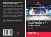 Abbildung von: Exposicao profissional ao chumbo, uricemia e tensao arterial - International Book Market Service Ltd