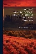 Cover: Voyage Mineralogique, Philosophique Et Historique En Toscane, Volume 2 - Nabu Press