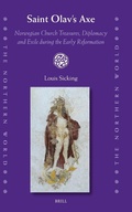 Cover: Saint Olav's Axe: Norwegian Church Treasures, Diplomacy and Exile during the Early Reformation - Brill