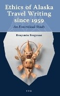 Cover: Ethics of Alaska Travel Writing since 1959 - Brill