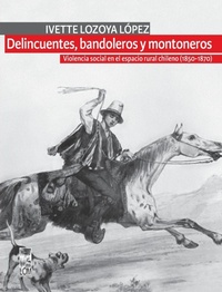 Abbildung von: Delincuentes, bandoleros y montoneros - Lom Ediciones