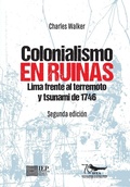 Cover: Colonialismo en ruinas - Instituto de Estudios Peruanos