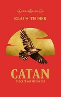 Enlarge image Cover: Catan: The Order of the Ravens - Blackstone Publishing