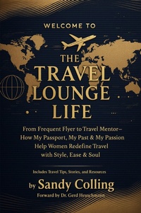 Enlarge image Cover: The Travel Lounge Life - Just Travel with Sandy LLC