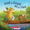Cover: God Is Good...All the Time / Dios Es Bueno... Todo El Tiempo - Scholastic en Espanol