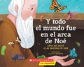 Cover: Y Todo El Mundo Fue En El Arca de Noe (All Afloat on Noah's Boat) - Scholastic en Espanol