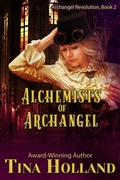 Cover: Alchemists of Archangel (Archangel Revolution, #2) - Dutch Girl Press