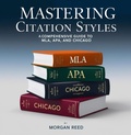 Cover: Mastering Citation Styles: A Comprehensive Guide to MLA, APA, and Chicago (guide references) - Morgan Reed