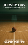 Cover: Jersey Day (Lady Pioneers Basketball Series, #1) - David White