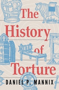 Enlarge image Cover: The History of Torture - Open Road Media
