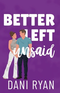 Enlarge image Cover: Better Left Unsaid - Dani Ryan