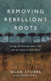 Enlarge image Cover: Removing Rebellion's Roots - Wipf & Stock Publishers