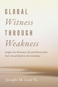 Enlarge image Cover: Global Witness Through Weakness - Wipf & Stock Publishers