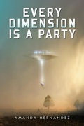 Cover: Every Dimension Is a Party - Palmetto Publishing