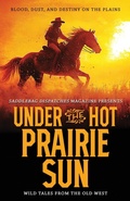 Cover: Under the Hot Prairie Sun - Saddlebag Dispatches