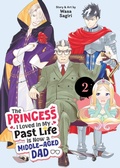 Cover: The Princess I Loved in My Past Life is Now a Middle-Aged Dad Vol. 2 - Seven Seas Entertainment, LLC