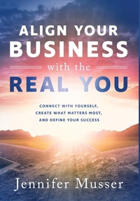 Abbildung von: Align Your Business with the Real You - Penrock Press
