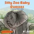Cover: Silly Zoo Baby Guesses - Wise Wit Press, LLC