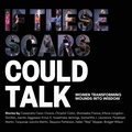 Cover: If These Scars Could Talk - College and Community Fellowship
