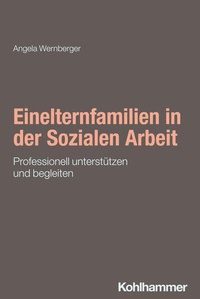 Bild vergrößern Bild: Einelternfamilien in der Sozialen Arbeit - Kohlhammer