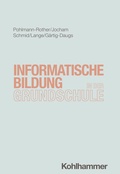 Cover: Informatische Bildung in der Grundschule - Kohlhammer