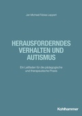 Abbildung von: Herausforderndes Verhalten und Autismus - Kohlhammer