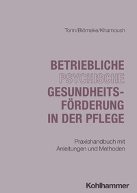 Abbildung von: Betriebliche psychische Gesundheitsförderung in der Pflege - Kohlhammer