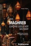 Abbildung von: Der Maghreb: Europas südlicher Nachbar - Kohlhammer