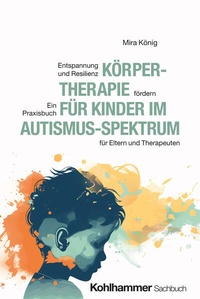 Abbildung von: Körpertherapie für Kinder im Autismus-Spektrum - Kohlhammer